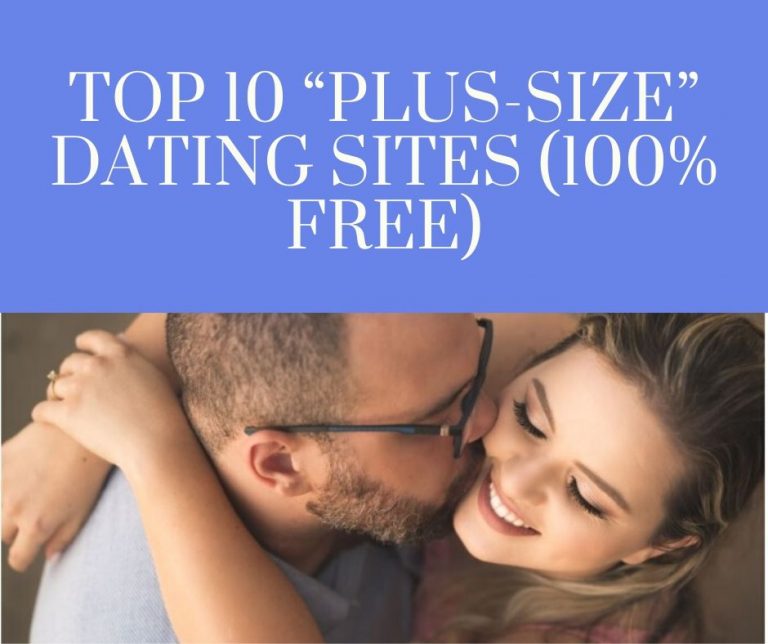 Sex Dating Sites for Plus Size – Top 10 “Plus-Size” Dating Sites