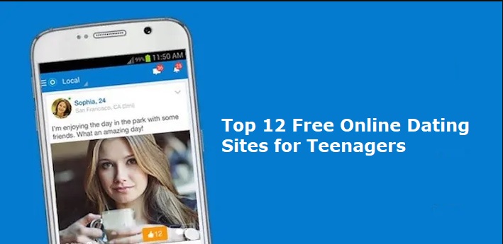 Sex Dating Sites for Teenagers – Top 12 Free Dating Sites for Teenagers