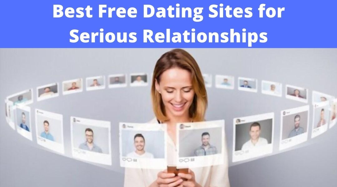 Best free dating site for serious relationships (2)