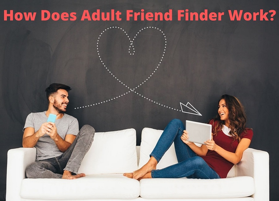 How Does Adult Friend Finder Work?