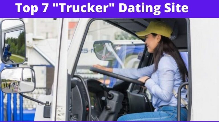 Sex Dating Sites for Trucker – Top 7 Free “Trucker” Dating Site