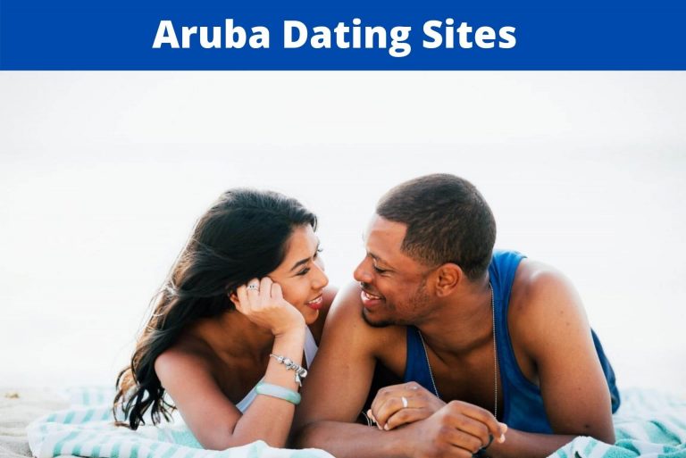 Sex Dating Sites for Aruba – Top 7 Aruba Dating Apps