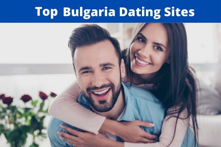 6 Top Online Bulgaria Dating Sites To Help You Find The One