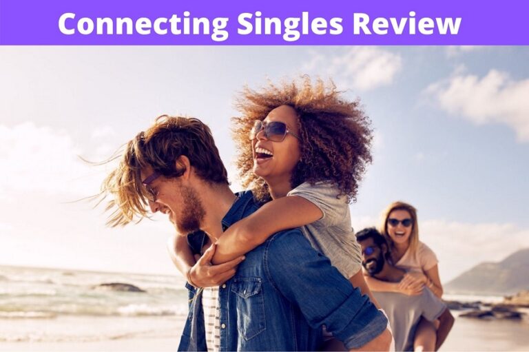 Connecting Singles Review – Pros & Cons – All Service Features