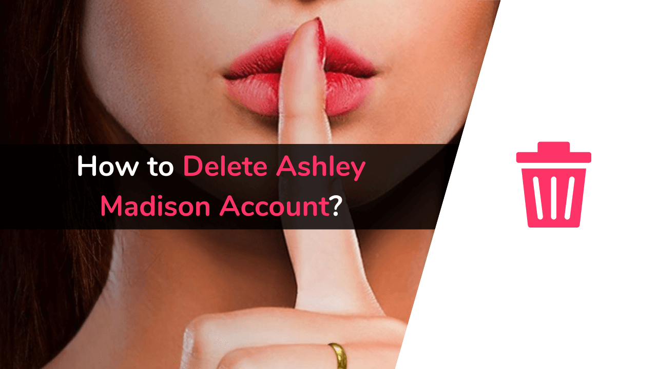 How to Delete Ashley Madison Account