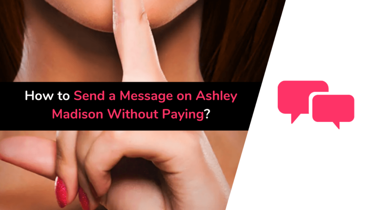 How to Send a Message on Ashley Madison Without Paying?