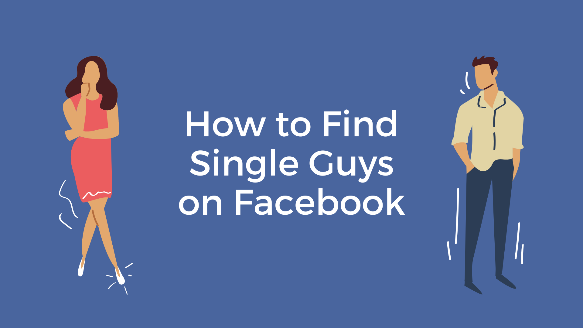 How to Find Single Guys on Facebook